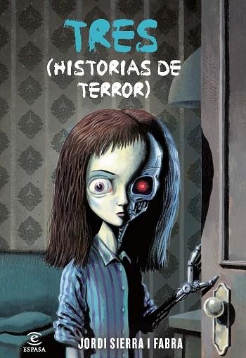 TRES (HISTORIAS DE TERROR) | 9788467037203 | SIERRA I FABRA, JORDI | Llibreria Drac - Llibreria d'Olot | Comprar llibres en català i castellà online