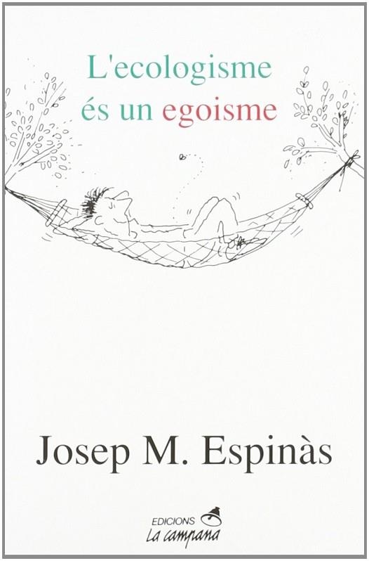 ECOLOGISME ES UN EGOISME, L` | 9788486491932 | ESPINAS, JOSEP M | Llibreria Drac - Llibreria d'Olot | Comprar llibres en català i castellà online