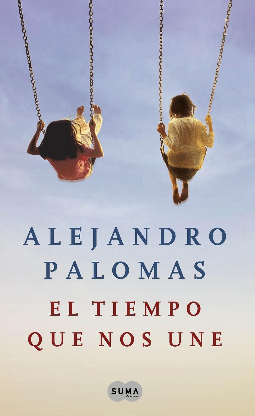 TIEMPO QUE NOS UNE, EL | 9788483652527 | PALOMAS, ALEJANDRO | Llibreria Drac - Librería de Olot | Comprar libros en catalán y castellano online