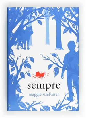 SEMPRE | 9788466129343 | STIEFVATER, MAGGIE | Llibreria Drac - Llibreria d'Olot | Comprar llibres en català i castellà online