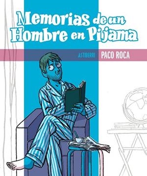 MEMORIAS DE UN HOMBRE EN PIJAMA | 9788415163312 | ROCA, PACO | Llibreria Drac - Librería de Olot | Comprar libros en catalán y castellano online