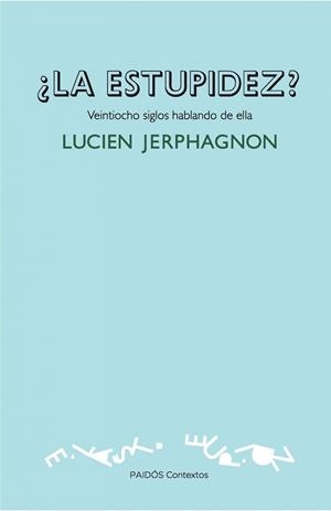 ESTUPIDEZ VEINTIOCHO SIGLOS HABLANDO DE ELLA, LA | 9788449326271 | JERPHAGNON, LUCIEN | Llibreria Drac - Llibreria d'Olot | Comprar llibres en català i castellà online