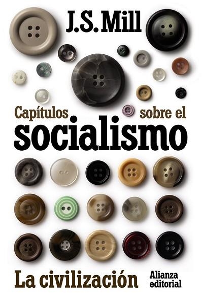 CAPÍTULOS SOBRE EL SOCIALISMO LA CIVILIZACIÓN | 9788420654997 | MILL, JOHN STUART | Llibreria Drac - Librería de Olot | Comprar libros en catalán y castellano online