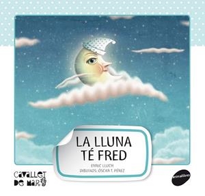 LLUNA TE FRED, LA | 9788415095521 | LLUCH, ENRIC | Llibreria Drac - Llibreria d'Olot | Comprar llibres en català i castellà online