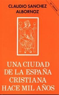 CIUDAD DE LA ESPAÑA CRISTIANA HACE MIL AÑOS, UNA | 9788432118760 | SANCHEZ ALBORNOZ, CLAUDIO | Llibreria Drac - Llibreria d'Olot | Comprar llibres en català i castellà online