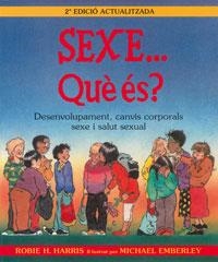 SEXE... QUE ES? | 9788484882411 | HARRIS, ROBIE H. | Llibreria Drac - Llibreria d'Olot | Comprar llibres en català i castellà online