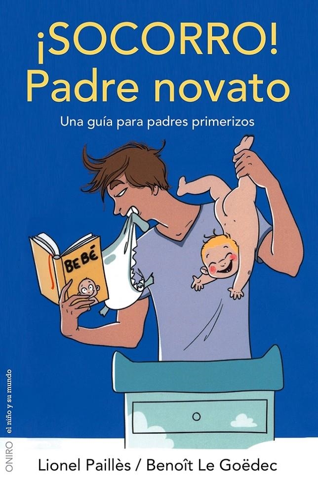 SOCORRO! PADRE NOVATO | 9788497546560 | PAILLES, LIONEL; LE GOEDEC, BENOIT | Llibreria Drac - Llibreria d'Olot | Comprar llibres en català i castellà online