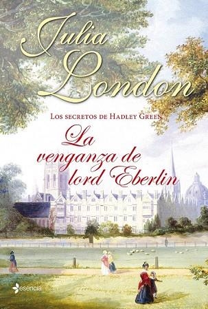 VENGANZA DE LORD EBERLIN, LA. LOS SECRETOS DE HADLEY GREEN | 9788408039051 | LONDON, JULIA | Llibreria Drac - Llibreria d'Olot | Comprar llibres en català i castellà online