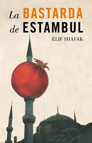 BASTARDA DE ESTAMBUL, LA | 9788426417077 | SHAFAK, ELIF | Llibreria Drac - Librería de Olot | Comprar libros en catalán y castellano online