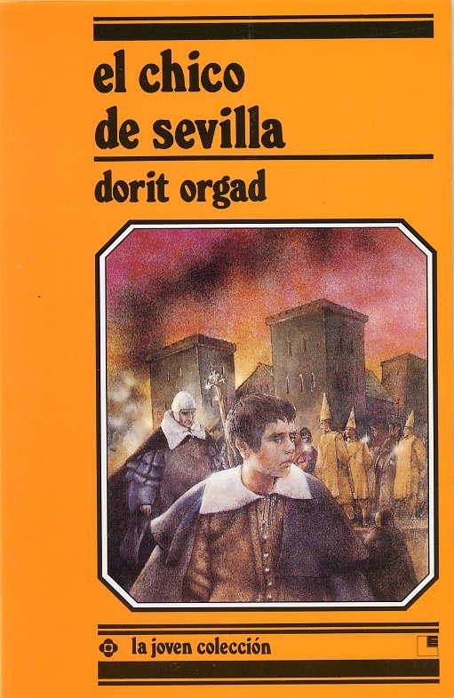 CHICO DE SEVILLA, EL | 9788485334728 | DORIT ORGAD | Llibreria Drac - Llibreria d'Olot | Comprar llibres en català i castellà online