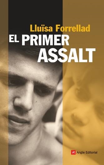 PRIMER ASSALT, EL | 9788496970885 | FORRELLAD, LLUISA | Llibreria Drac - Librería de Olot | Comprar libros en catalán y castellano online