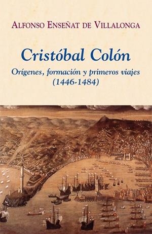 CRISTOBAL COLON ORIGENES FORMACION Y PRIMEROS VIAJES | 9788496813212 | ENSEÑAT, ALFONSO | Llibreria Drac - Llibreria d'Olot | Comprar llibres en català i castellà online