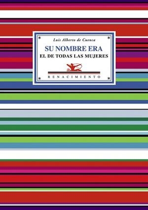 SU NOMBRE ERA EL DE TODAS LAS MUJERES: Y OTROS POEMAS DE AMO | 9788484723868 | CUENCA, LUIS ALBERTO DE | Llibreria Drac - Llibreria d'Olot | Comprar llibres en català i castellà online