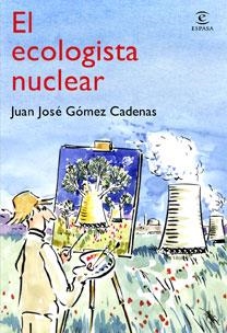 ECOLOGISTA NUCLEAR, EL | 9788467030990 | GOMEZ, JUAN JOSE | Llibreria Drac - Llibreria d'Olot | Comprar llibres en català i castellà online