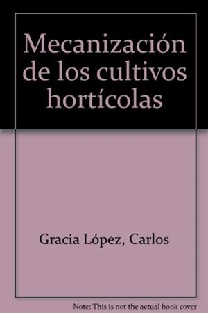 MECANIZACION DE LOS CULTIVOS HORTICOLAS | 9788471141323 | GRACIA-PALAU | Llibreria Drac - Llibreria d'Olot | Comprar llibres en català i castellà online