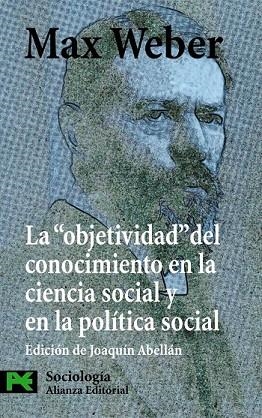 OBJETIVIDAD DEL CONOCIMIENTO EN LA CIENCIA SOCIAL Y EN LA PO | 9788420649535 | WEBER, MAX | Llibreria Drac - Llibreria d'Olot | Comprar llibres en català i castellà online