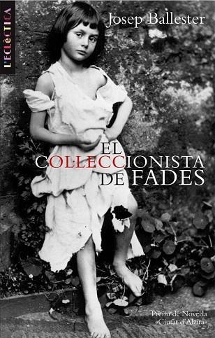 COL.LECCIONISTA DE FADES, EL | 9788498244144 | BALLESTER, JOSEP | Llibreria Drac - Llibreria d'Olot | Comprar llibres en català i castellà online