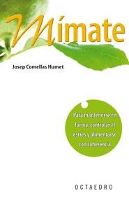 MIMATE: PARA MANTENERSE EN FORMA, CONTROLAR EL ESTRES | 9788480630207 | COMELLAS, JOSEP | Llibreria Drac - Llibreria d'Olot | Comprar llibres en català i castellà online