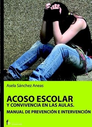 ACOSO ESCOLAR Y CONVIVENCIA EN LAS AULAS. MANUAL DE PREVENCI | 9788496804678 | SANCHEZ, ASELA | Llibreria Drac - Librería de Olot | Comprar libros en catalán y castellano online