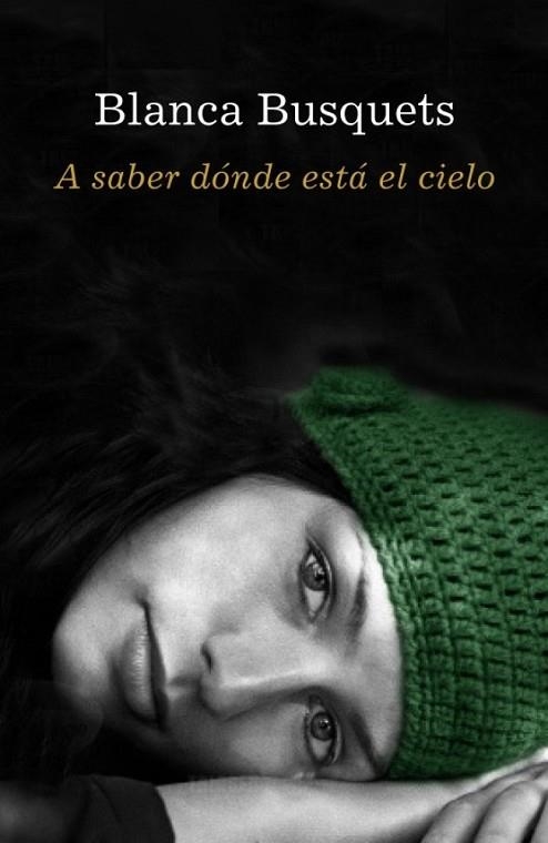 A SABER DONDE ESTA EL CIELO | 9788401337086 | BUSQUETS, BLANCA | Llibreria Drac - Librería de Olot | Comprar libros en catalán y castellano online