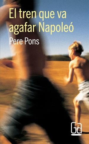 TREN QUE VA AGAFAR NAPOLEO, EL | 9788466123488 | PONS, PERE | Llibreria Drac - Llibreria d'Olot | Comprar llibres en català i castellà online