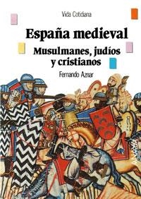 ESPAÑA MEDIEVAL.MUSULMANES,JUDIOS Y CRISTIANOS | 9788420736129 | Llibreria Drac - Llibreria d'Olot | Comprar llibres en català i castellà online