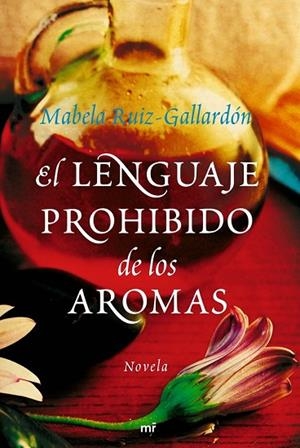 LENGUAJE PROHIBIDO DE LOS AROMAS, EL | 9788427035218 | RUIZ-GALLARDÓN, MABELA | Llibreria Drac - Librería de Olot | Comprar libros en catalán y castellano online