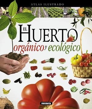 HUERTO ORGÁNICO Y ECOLÓGICO, EL (ATLAS ILUSTRADO) | 9788467733488 | AAVV | Llibreria Drac - Llibreria d'Olot | Comprar llibres en català i castellà online