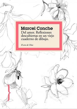 DEL AMOR. REFLEXIONES DESCUBIERTAS EN UN VIEJO CUADERNO DE D | 9788449322341 | CONCHE, MARCEL | Llibreria Drac - Llibreria d'Olot | Comprar llibres en català i castellà online