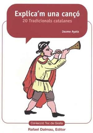 EXPLICA'M UNA CANÇO. 20 TRADICIONALS CATALANES | 9788423207268 | AYATS, JAUME | Llibreria Drac - Llibreria d'Olot | Comprar llibres en català i castellà online