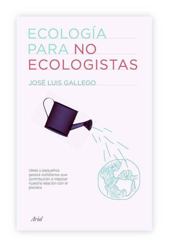 ECOLOGIA PARA NO ECOLOGISTAS | 9788434487994 | GALLEGO GARCIA, JOSE LUIS | Llibreria Drac - Librería de Olot | Comprar libros en catalán y castellano online