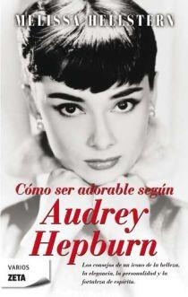 COMO SER ADORABLE, SEGUN AUDREY HEPBURN | 9788498722307 | HELLSTERN, MELISSA | Llibreria Drac - Llibreria d'Olot | Comprar llibres en català i castellà online