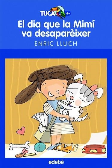 DIA QUE LA MIMI VA DESAPAREIXER, EL | 9788423693375 | LLUCH, ENRIC | Llibreria Drac - Llibreria d'Olot | Comprar llibres en català i castellà online