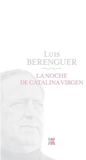 NOCHE DE CATALINA VIRGEN, LA | 9788498771671 | BERENGUE, LUIS | Llibreria Drac - Llibreria d'Olot | Comprar llibres en català i castellà online