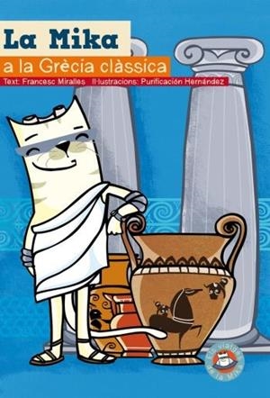 MIKA A LA GRECIA CLASSICA, LA | 9788497874151 | MIRALLES, FRANCESC | Llibreria Drac - Llibreria d'Olot | Comprar llibres en català i castellà online