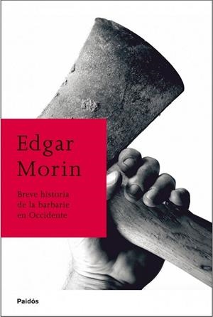 BREVE HISTORIA DE LA BARBARIE EN OCCIDENTE | 9788449322365 | MORIN, EDGAR | Llibreria Drac - Llibreria d'Olot | Comprar llibres en català i castellà online