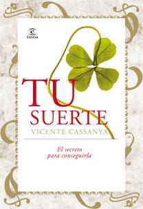 TU SUERTE | 9788467030839 | CASSANYA, VICENTE | Llibreria Drac - Llibreria d'Olot | Comprar llibres en català i castellà online