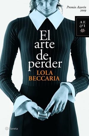 ARTE DE PERDER, EL (PREMIO AZORIN 2009) | 9788408086260 | BECCARIA, LOLA | Llibreria Drac - Llibreria d'Olot | Comprar llibres en català i castellà online