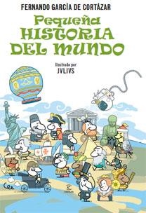 PEQUEÑA HISTORIA DEL MUNDO | 9788467030907 | GARCIA DE CORTAZAR, FERNANDO | Llibreria Drac - Llibreria d'Olot | Comprar llibres en català i castellà online