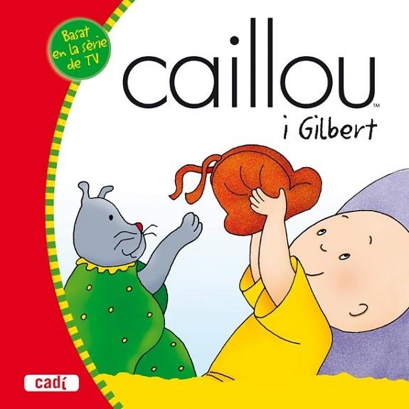 CAILLOU I GILBERT | 9788447460205 | VV.AA | Llibreria Drac - Llibreria d'Olot | Comprar llibres en català i castellà online