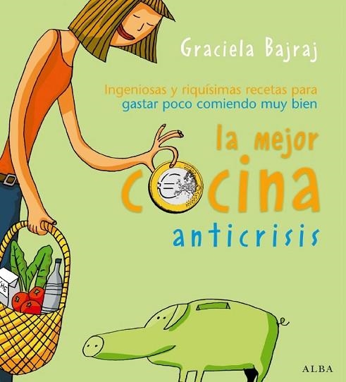 MEJOR COCINA ANTICRISIS, LA | 9788484284512 | BAJRAJ, GRACIELA | Llibreria Drac - Librería de Olot | Comprar libros en catalán y castellano online