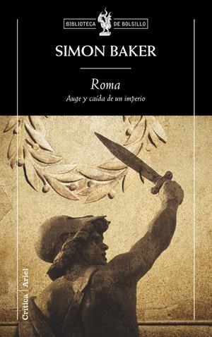 ROMA. AUGE Y CAIDA DE UN IMPERIO | 9788474239744 | BAKER, SIMON | Llibreria Drac - Llibreria d'Olot | Comprar llibres en català i castellà online