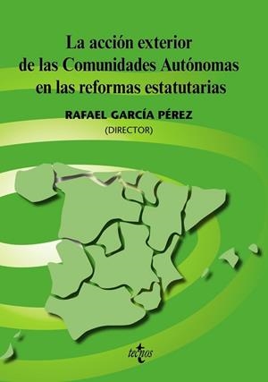 ACCION EXTERIOR DE LAS COMUNIDADES AUTONOMAS EN LAS REFORMAS | 9788430948314 | GARCIA PEREZ, RAFAEL | Llibreria Drac - Llibreria d'Olot | Comprar llibres en català i castellà online