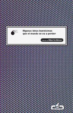 ALGUNAS IDEAS BUENISIMAS QUE EL MUNDO SE VA A PERDER | 9788496594289 | OLMOS, ALBERTO | Llibreria Drac - Librería de Olot | Comprar libros en catalán y castellano online