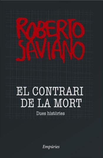 CONTRARI DE LA MORT, EL | 9788497874335 | SAVIANO, ROBERTO | Llibreria Drac - Llibreria d'Olot | Comprar llibres en català i castellà online