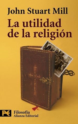 UTILIDAD DE LA RELIGION, LA | 9788420649665 | STUART MILL, JOHN | Llibreria Drac - Llibreria d'Olot | Comprar llibres en català i castellà online