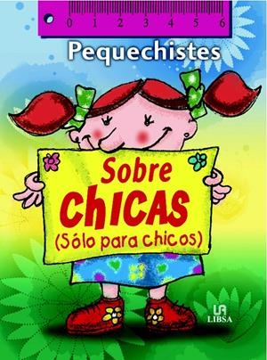 PEQUECHISTES SOBRE CHICAS (SOLO PARA CHICOS) | 9788466219488 | EQUIPO EDITORIAL | Llibreria Drac - Llibreria d'Olot | Comprar llibres en català i castellà online