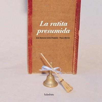 RATITA PRESUMIDA, LA | 9788484641544 | LOPEZ PARREÑO, JOSE ANTONIO/MESTRE, PABLO | Llibreria Drac - Llibreria d'Olot | Comprar llibres en català i castellà online