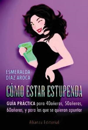 COMO ESTAR ESTUPENDA | 9788420672168 | DIAZ, ESMERALDA | Llibreria Drac - Llibreria d'Olot | Comprar llibres en català i castellà online