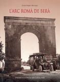 ARC ROMA DE BERA, L' | 9788472832749 | DUPRE I RAVENTOS, XAVIER | Llibreria Drac - Llibreria d'Olot | Comprar llibres en català i castellà online